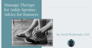 Massage Therapy for Ankle Sprains: Advice for Runners