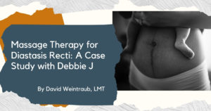 Massage Therapy for Diastasis Recti: A Case Study with Debbie J