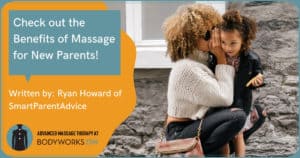 Benefits Of Massage For Parents: A Guest Post by Ryan Howard