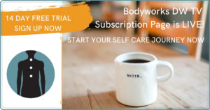 Now Available: Bodyworks DW TV – Our New Self Care Video Subscription Library!