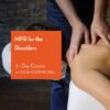 MFR for the Shoulders
